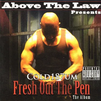 Fresh out the Pen by Cold 187um