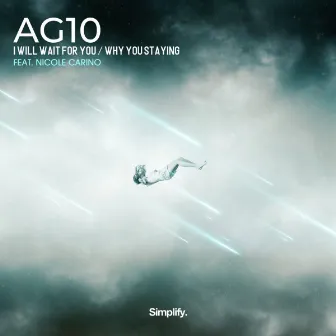 I Will Wait For You / Why You Staying by AG10