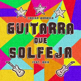 Guitarra Que Solfeja by Caesar Barbosa