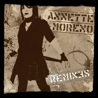 Remixes by Annette Moreno