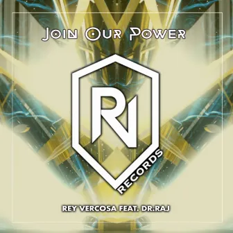 Join Our Power (feat. Dr.RAJ) by Rey Vercosa