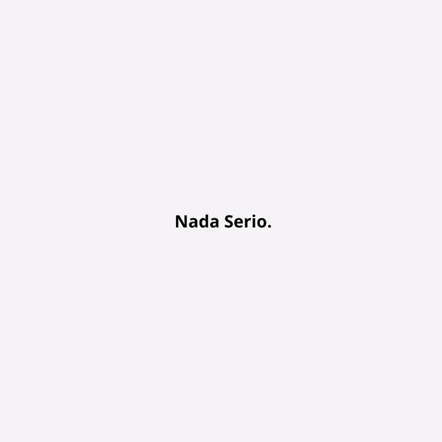 Nada Serio.