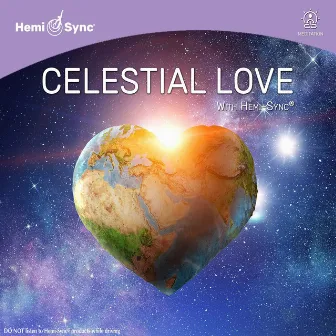 Celestial Love with Hemi-Sync® by Hemi Sync