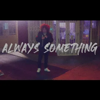 Always Something by AJ Davila