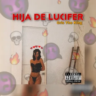 Hija De Lucifer by Cris The King