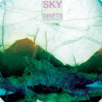 Sky Drips Drifts by White Rainbow