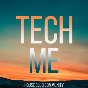 Tech Me by House Club Community