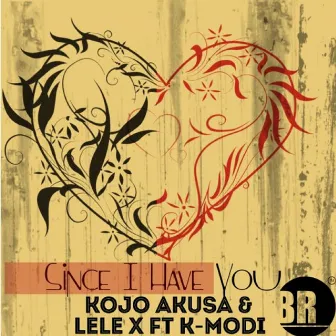 Since I Have You by Kojo Akusa