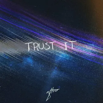 Trust It by JYTTRO