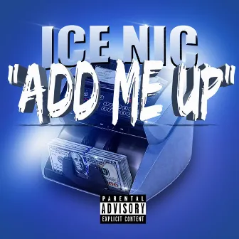 Add Me Up by Ice Nic