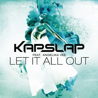 Let It All Out (feat. Angelika Vee) by Kap Slap