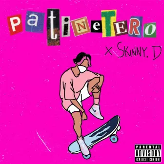 Patinetero by Skinny D