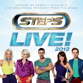 Live! 2012 - O2 Arena, London by Steps