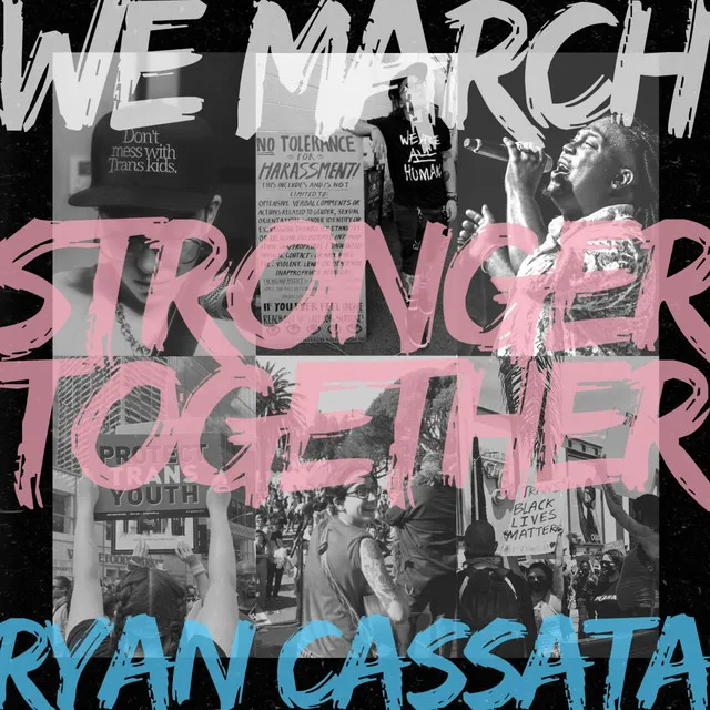 WE MARCH (Stronger Together)