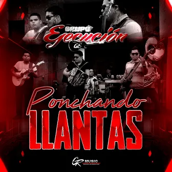 Ponchando Llantas (En Vivo) by Grupo Ejecución