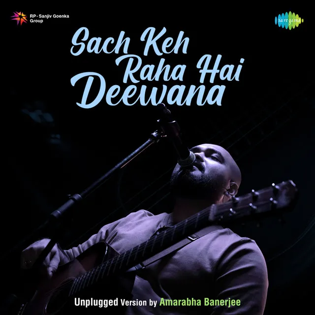 Sach Keh Raha Hai Deewana (Unplugged)