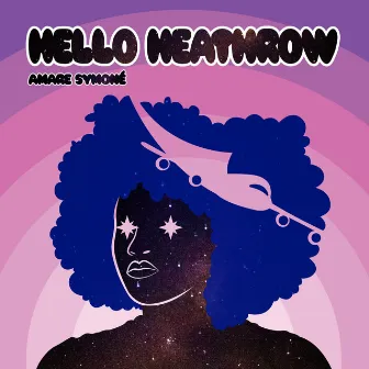 Hello Heathrow by Amare Symon​é