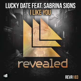 I Like You (feat. Sabrina Signs) [Original Mix] by Lucky Date