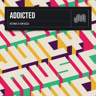 Addicted by Retinue & Kimpasso