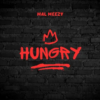 Hungry by Mal Meezy