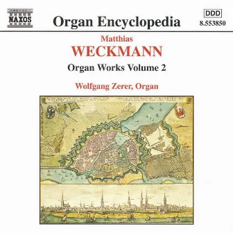 WECKMANN: Organ Works, Vol. 2 by Matthias Weckmann