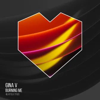 Burning Me (Edit) by Gina V