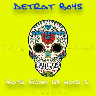 Boyz From Da Hood 2 by Detroit Boys