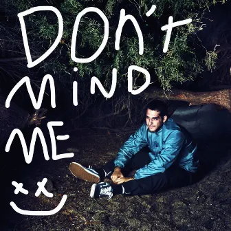 Don't Mind Me by Tyler Posey