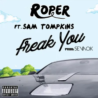 Freak You by Roper