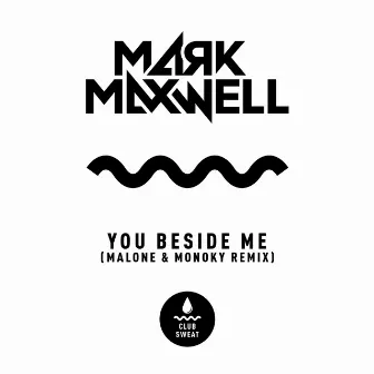 You Beside Me (Malone & Monoky Remix) by Mark Maxwell