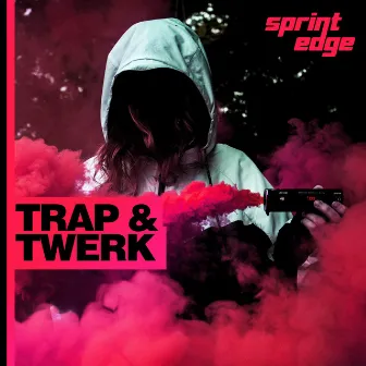 SPRE24 Trap & Twerk 2018 by Sprint Edge