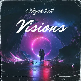 Visions by RhymeBot