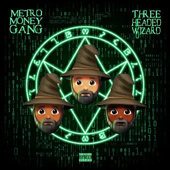 Three Headed Wizard by Metro Money Gang