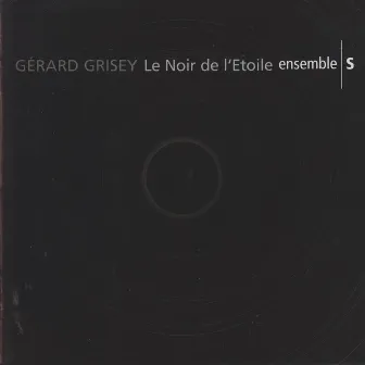 Le Noir de l'étoile by Gérard Grisey