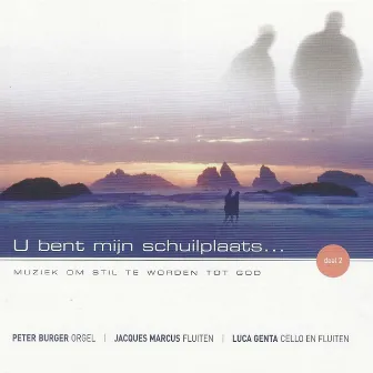 U bent mijn schuilplaats….Deel 2; Muziek om stil te worden tot God by Luca Genta