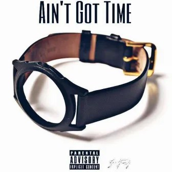 Ain't Got Time by C-Los