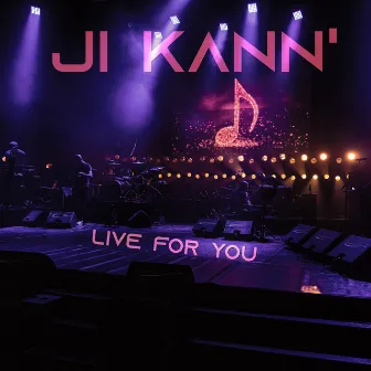 Live for you (live) by Ji Kann'