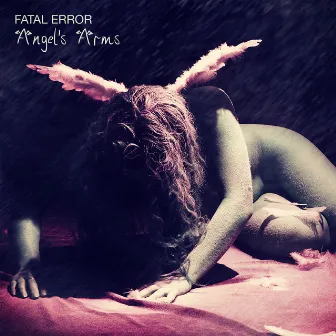 Angel's Arms by Fatal Error