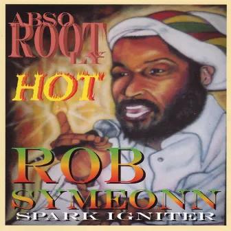 Abso Rootly Hot by Rob Symeonn