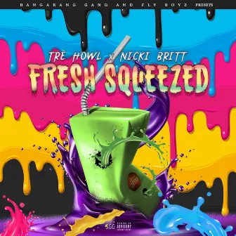 Fresh Squeezed by Tre Howl