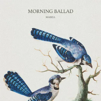 Morning Ballad by Mabell