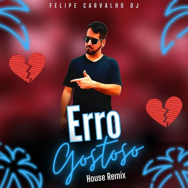 Erro Gostoso - House Remix