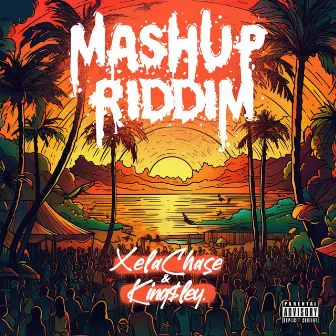 MASHUP RIDDIM by King$ley