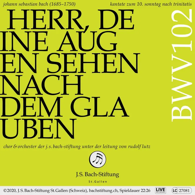 Herr, deine Augen sehen nach dem Glauben, BWV 102: I. Chor. Herr, deine Augen sehen nach dem Glauben (Live)