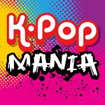 K-Pop Mania by Necessary Pop