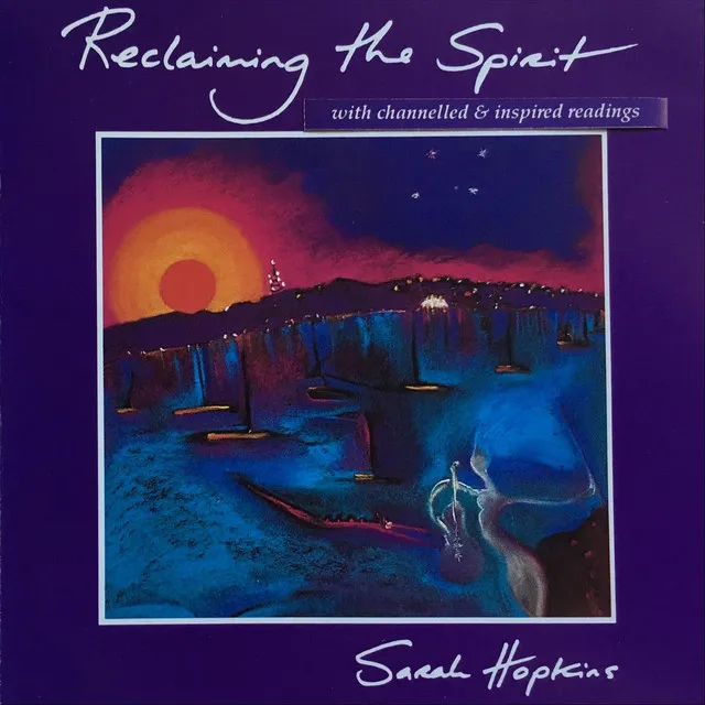 Reclaiming the Spirit: With Channelled & Inspired Readings