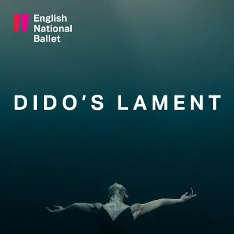 Dido and Aeneas, Act III: When I am Laid in Earth (Dido’s Lament) by English National Ballet Philharmonic