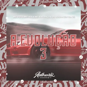 A Evolução 3 by DJ KAUANZIN DA ZL