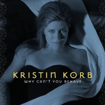 Why Can't You Behave by Kristin Korb