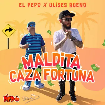 Maldita Cazafortuna by El Pepo